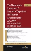 Snowwhite's The Maharashtra Protection of Interest of Depositors ( In Financial Establishments) Act, 1999 and Rules, 1999 (MPID) with Short Notes, Case Law and Relevant Appendices - 2024 Edition