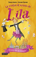 El rey de la magia: La vuelta al mundo de Lila 2