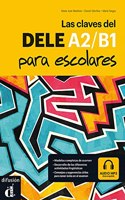 Las claves del DELE para escolares: Libro + audio MP3 descargable A2-B1