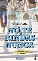 No te rindas nunca: Lucha por alcanzar tus metas