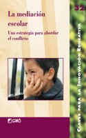 La Mediacion Escolar: Una Estrategia Para Abordar el Conflicto