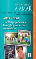 Amor y Sexo. Mas de 100 preguntas que te haces y los padres no saben como contestar