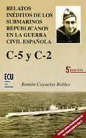 Relatos ineditos de los submarinos republicanos en la guerra civil espanola: C-5 y C-2