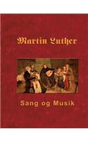 Martin Luther - Sang og Musik