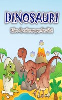 Dinosauri libro da colorare per i bambini: Divertimento e grande dinosauro libro da colorare per ragazzi, ragazze, bambini e bambini in età prescolare