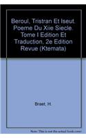 Beroul, Tristran Et Iseut. Poeme Du Xiie Siecle. Tome I