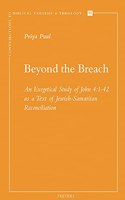 Beyond the Breach: An Exegetical Study of John 4:1-42 as a Text of Jewish-Samaritan Reconciliation(92 Contributions to Biblical Exegesis & Theology)
