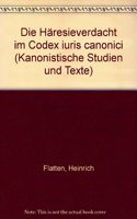 Die  Häresieverdacht im Codex iuris canonici: (21 Kanonistische Studien und Texte)