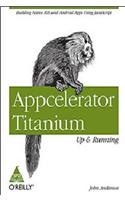 Appcelerator Titanuim Up & Running