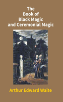 Book Of Black Magic And Ceremonial Magic