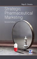 Strategic Pharmaceutical Marketing Second Edition