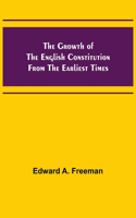 Growth of the English Constitution from the Earliest Times