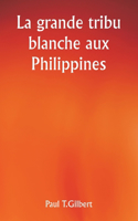 grande tribu blanche aux Philippines