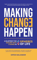 Making Change Happen - A Blueprint for Dealing with Change in 8 Spheres of Life