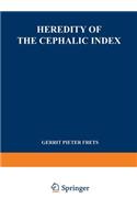 Heredity of the Cephalic Index: Proefschrift ter Verkrijging van den Graad van Doctor in de Geneeskunde aan de Universiteit van Amsterdam op Gezag van den Rector Magnificus Dr. O. 