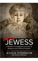 Dirty Jewess: A Woman's Courageous Journey to Religious and Political Freedom