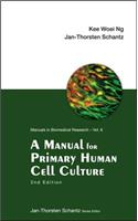 Manual for Primary Human Cell Culture, a (2nd Edition)