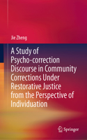 Study of Psycho-Correction Discourse in Community Corrections Under Restorative Justice from the Perspective of Individuation