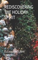 Rediscovering the Holiday Spirit