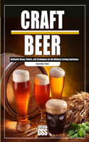 Craft Beer (Volume 2): Authentic Brews, Flavors, and Techniques for the Ultimate Tasting Experience(The BBQ)