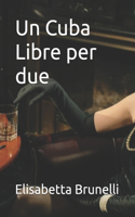 Un Cuba Libre per due