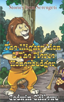 The Mighty Lion and The Fierce Honey Badger