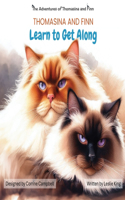 Thomasina and Finn Learn to Get Along: A kids picture book about the ups and downs of sibling relationships - Therapy series by an educational psychologist - Ages 4 to 10(The Adventures of Thomasina and Finn)