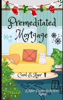 Premeditated Mortgage