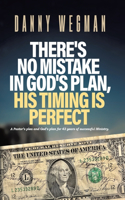 There's No Mistake in God's Plan, His Timing Is Perfect