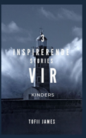 3 Inspirerende Stories Vir Kinders