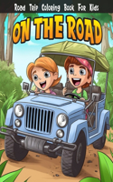 On The Road: Road Trip Coloring Book for Kids Travel activity book for Road Trips