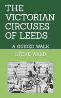The Victorian Circuses of Leeds