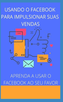 Usando O Facebook Para Impulsionar Suas Vendas