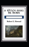 A Witch Shall be Born Annotated