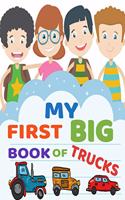 My First Big Book of Trucks: A Fun Coloring Book for Children, Preschoolers & Toddlers. Activity Color Book for kids