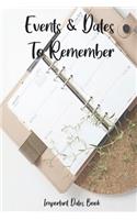 Events and Dates to Remember: Record All Your Important Dates, Dates Keeper and Perpetual Calendar Record Book for Birthdays, Anniversaries and Events to Remember