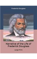 Narrative of the Life of Frederick Douglass: Large Print