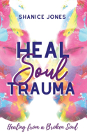 Heal Soul Trauma