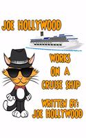 Joe Hollywood Works On A Cruise Ship