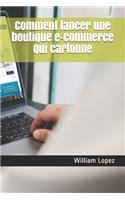 Comment lancer une boutique e-commerce qui cartonne