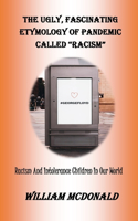 The Ugly, Fascinating Etymology of Pandemic Called "racism": Racism And Intolerance Children In Our World