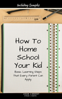 How To Home School Your Kid