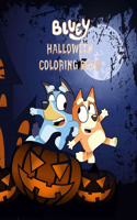Bluey Halloween Coloring Book: Happy Halloween Coloring Book for Toddlers and Preschool, For Hours of Play! Coloring Pages for kids Ages 4-8 (Coloring Pages For Children)