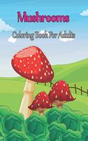 Mushrooms Coloring Book For Adults