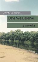Days We Deserve: a novella