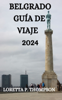 Belgrado Guía de Viaje 2024