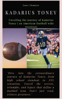 Kadarius Toney: Unveiling the Journey of Kadarius Toney ( an American football wide receiver )