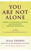 You Are Not Alone