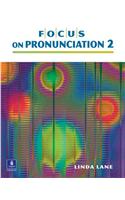 Focus on Pronunciation 2 [With 2 CDs]