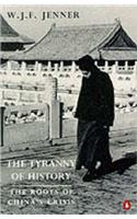 The Tyranny of History: The Roots of China's Crisis (Penguin history)